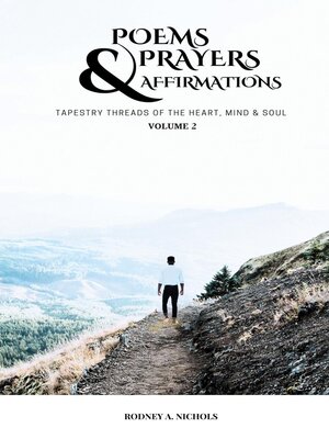 cover image of Poems, Prayers and Affirmation: Tapestry Threads of the Heart, Mind & Soul, Volume 2